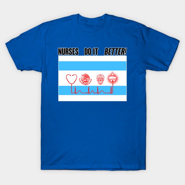 nurses do it better T-Shirt by The Losers Club